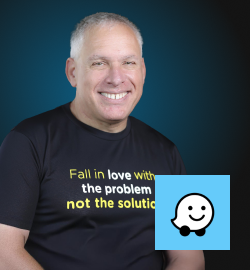 Waze Founder Uri Levine says: Fall in Love with the Problem, Not the Solution