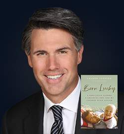 NewsNation Anchor Leland Vittert shares his journey with autism in our new book “Born Lucky”