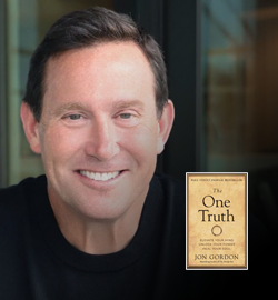 Best-selling Author Jon Gordon shares “The One Truth”