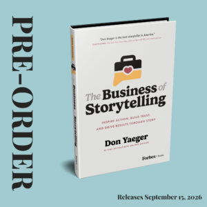The Business of Storytelling By Don Yaeger — Pre-Order